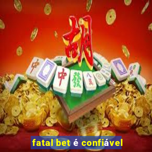 fatal bet é confiável